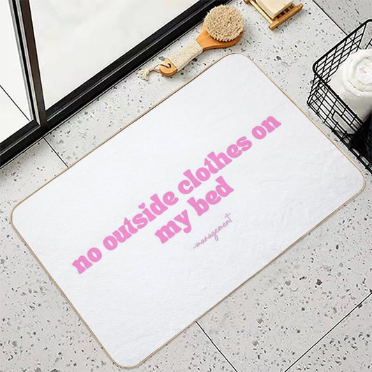 No Outside Clothes on My Bed  Anti-Trip Bath Mat