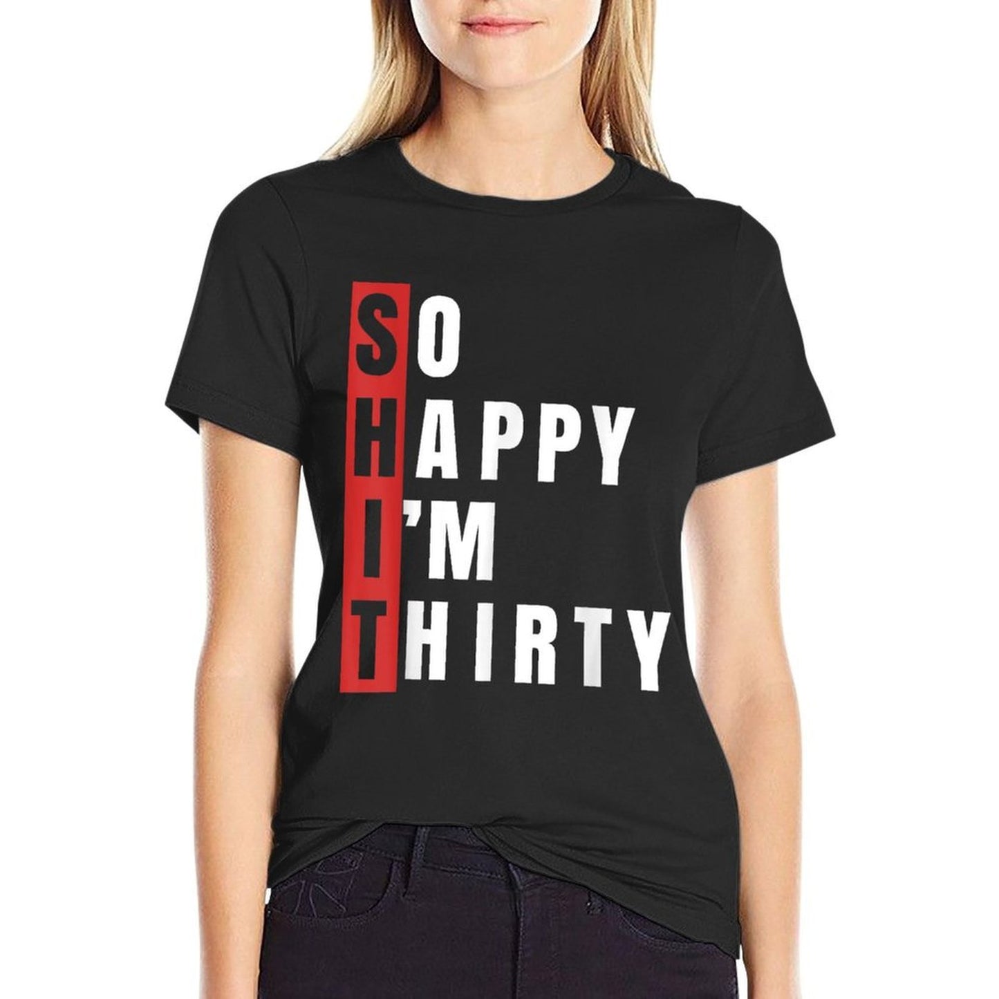SHIT So Happy I&#39;m Thirty 30th Birthday 30 Years Old Aging  Lightweight T-Shirt