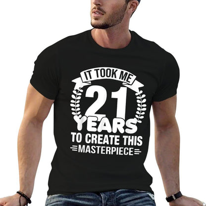 It Took Me 21 Years To Create This Masterpiece 21st Birthday  Affordable Price T-Shirt