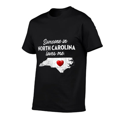 Someone In North Carolina Loves Me - North Carolina  Quick-drying T-Shirt