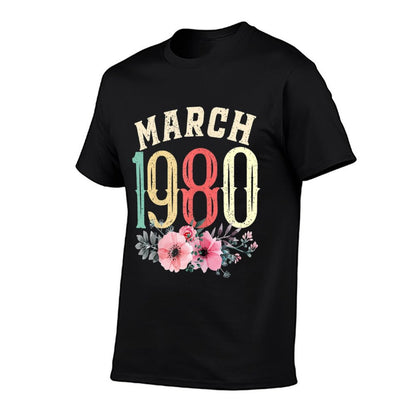 Womens 40th Birthdays Women March 1980 40 Years Old Flower  Fade-proof Color T-Shirt