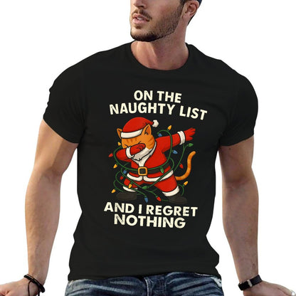 On The Naughty List And I Regret Nothing Santa Cat Funy Xmas  Quick-drying T-Shirt
