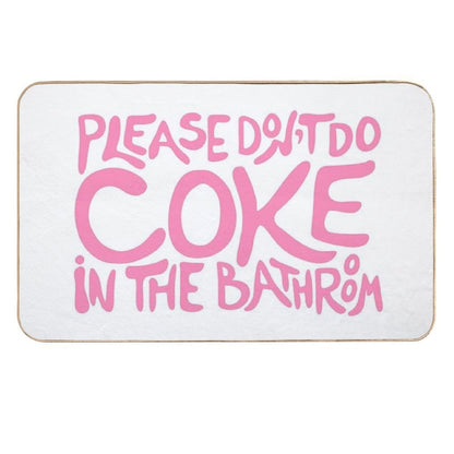 Please Don’t Do Coke In The Bathroom Pink  Versatile Bath Mat