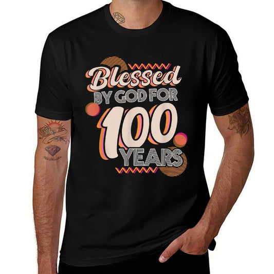 Religious Blessed By God For 100 Years Happy 100th Birthday  Durable T-Shirt