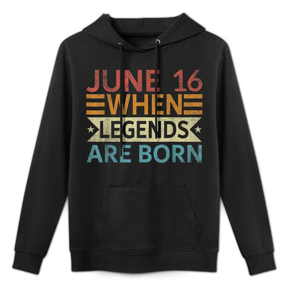 June 16 When Legends Are Born Happy Birthday Distressed Colorfast Hoodie