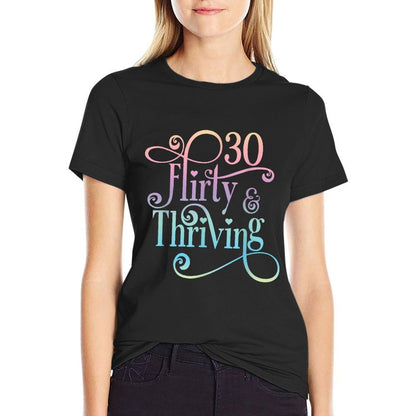 30 Thirty, Flirty & Thriving 30th Birthday Party  Summer-ready Fabric T-Shirt