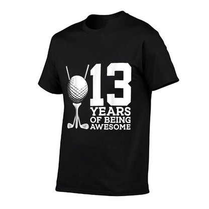 13 YEARS OF BEING AWESOME GOLF 13TH BIRTHDAY  Cotton T-Shirt
