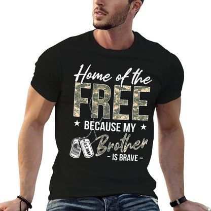 Home Of The Free Because My Brother Is Brave Proud US Army  Stretchy T-Shirt