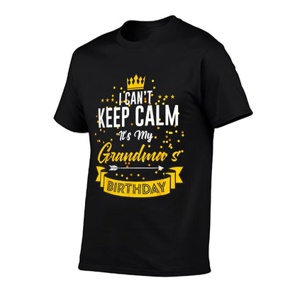 I Can&#39;t Keep Calm It&#39;s My Grandma&#39;s Birthday  Breathable T-Shirt