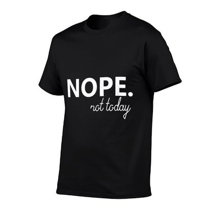 Nope Not Today Men  Women  Kids  Slim-fit Cut T-Shirt