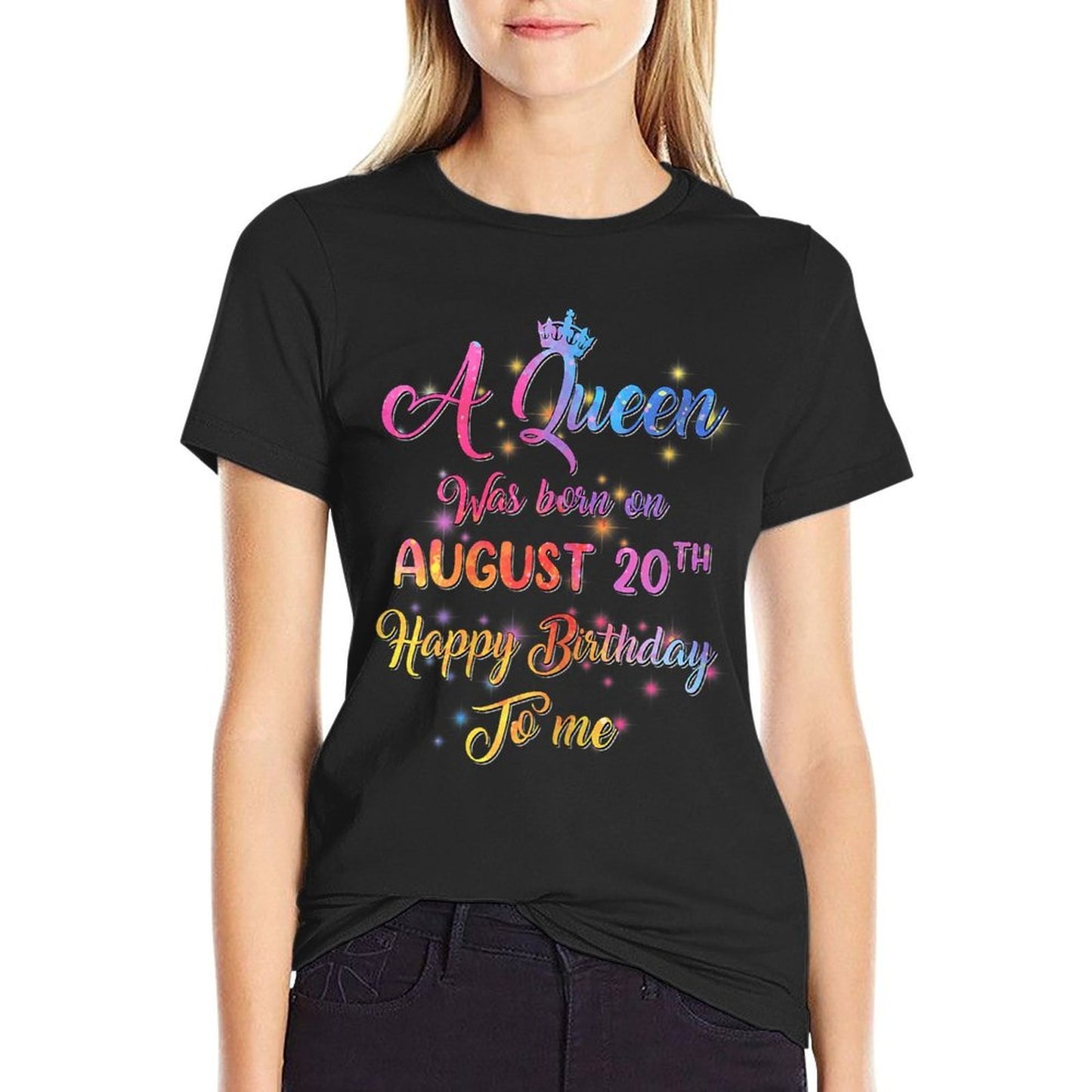 Womens A Queen Was Born In August, August 20th Birthday  Easy-care T-Shirt