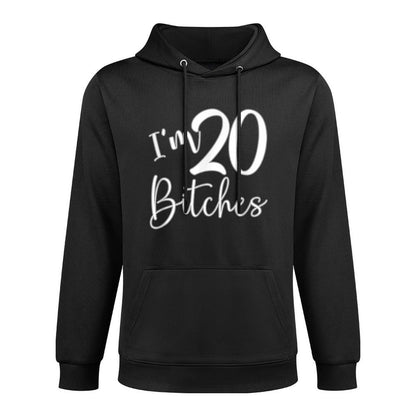Im 20 Bitches - Age 20 Years Old - Funny 20th Birthday Gifts Kangaroo Pocket Hoodie