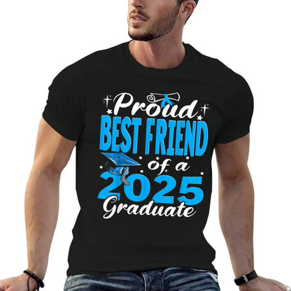 Proud Best Friend Of A Class Of 2025 Graduate Graduation  Affordable Price T-Shirt