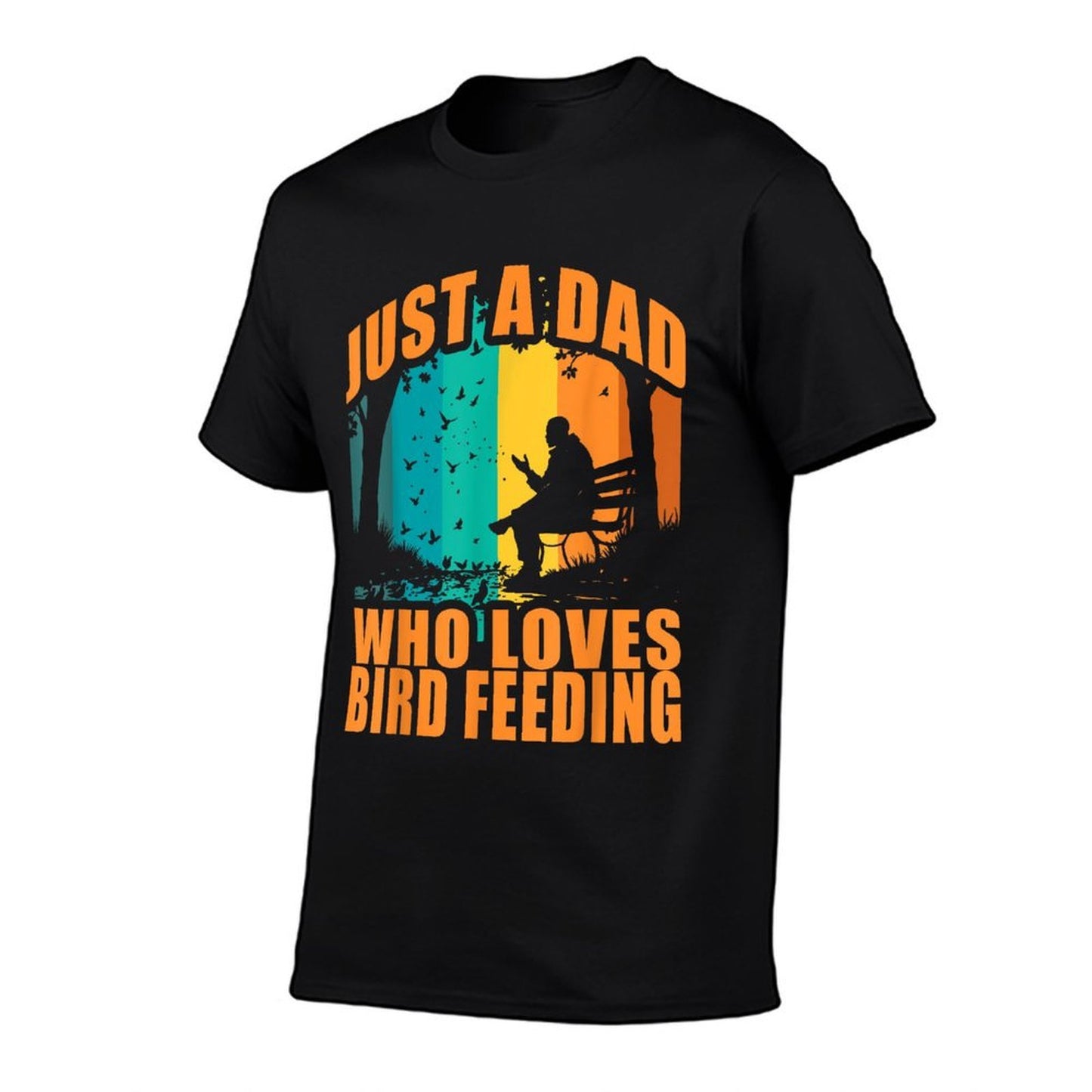 Just A Dad Who Loves Bird Feeding Funny Birdwatching  Easy-care T-Shirt