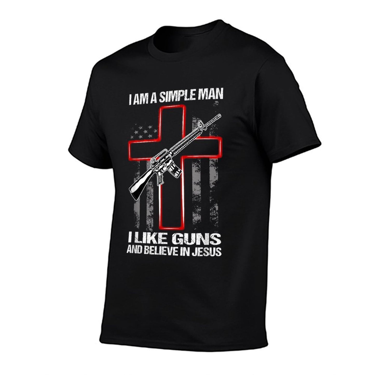 Im A Simple Man I Like Guns And Believe In Jesus  High-quality Stitching T-Shirt