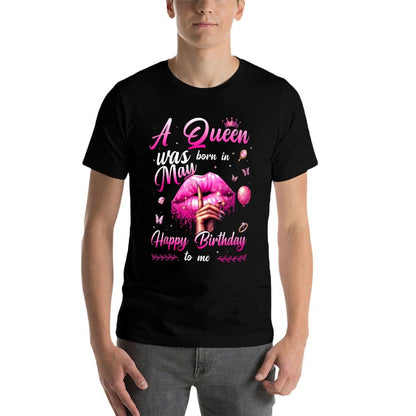 Womens Girl A Queen Was Born In May Happy Birthday To Me  Soft T-Shirt