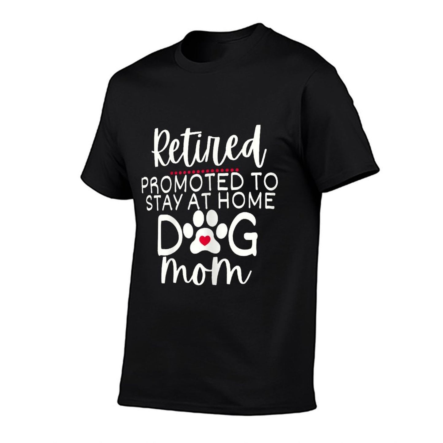 Funny Dog Mom Retirement for Dog Lover  Quick-drying T-Shirt