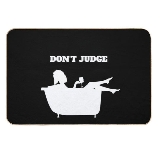 Funny Don't Judge I Bathe With Wine  Easy To Clean Bath Mat
