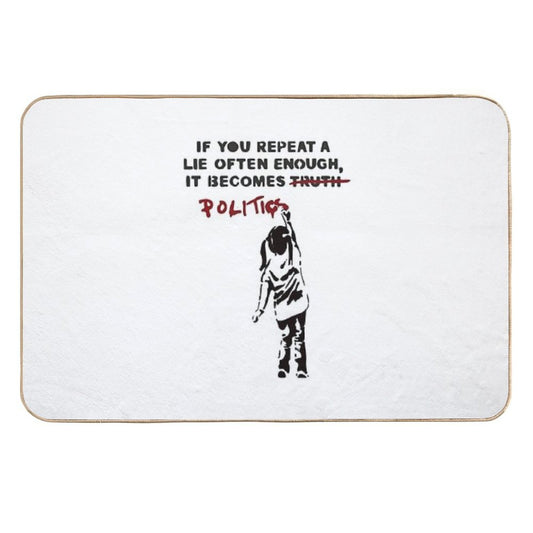 BANKSY If You Repeat A Lie Often Enough It Becomes Politics  Repositionable Bath Mat