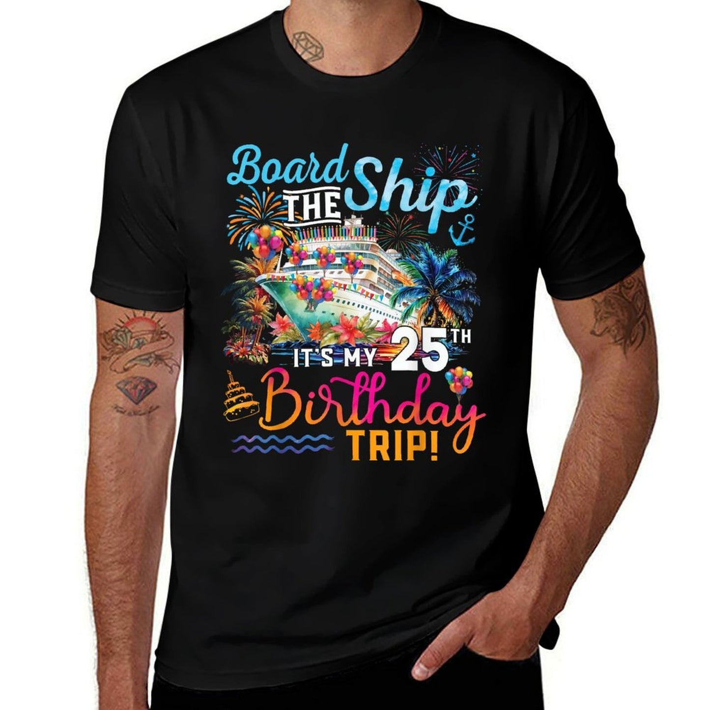Board The Ship It's My 25th Birthday Trip Cruise Vacation  Slim-fit Cut T-Shirt