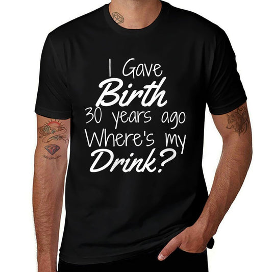Womens 30th Birthday Mom Son Daughter 30 Year Old Gift Drink  Slim-fit Cut T-Shirt