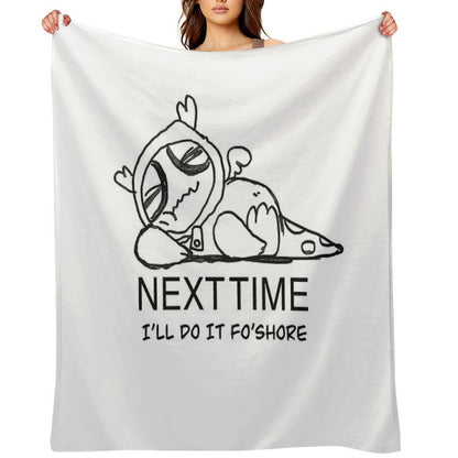 NEXT TIME ILL DO IT FO SHORE Anti-pilling Throw Blanket