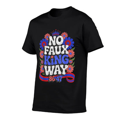 No Faux King Way 8647 Funny Resist Floral Boho Style  Durable T-Shirt