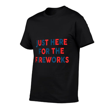 Just Here For The Fireworks Funny For Couple Men Women  Breathable T-Shirt