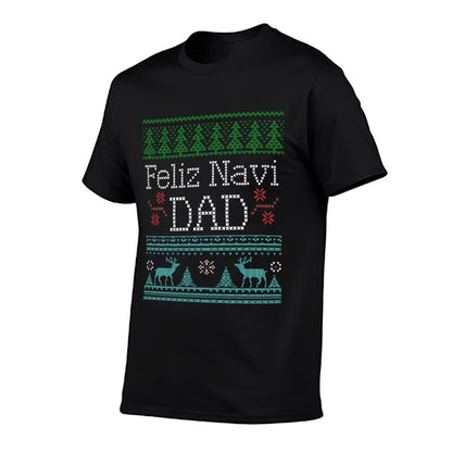 Christmas Feliz Navi Dad Xmas Pun  Affordable Price T-Shirt