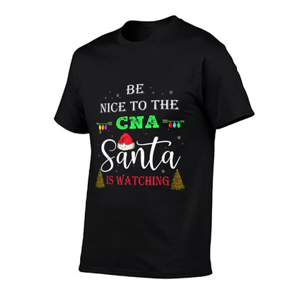 Christmas Gifts Be Nice To The CNA Nurse Santa Is Watching  Slim-fit Cut T-Shirt