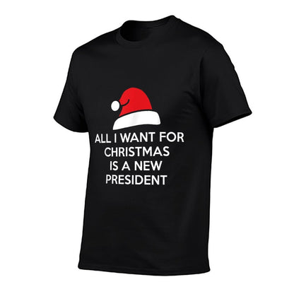 All I Want for Christmas Is A New President Anti Trump  Quick-drying T-Shirt