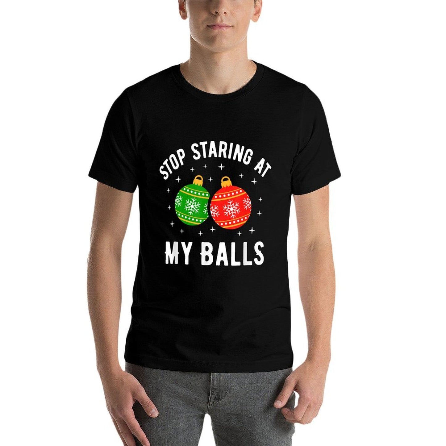Stop Staring At My Balls Funny Dirty Christmas Adult Humor  Versatile T-Shirt