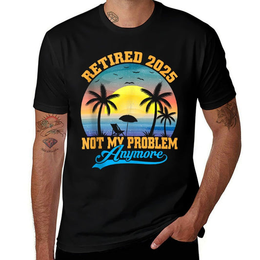 Retired 2025 Not My Problem Anymore Retro Retirement Gifts  Relaxed-fit T-Shirt