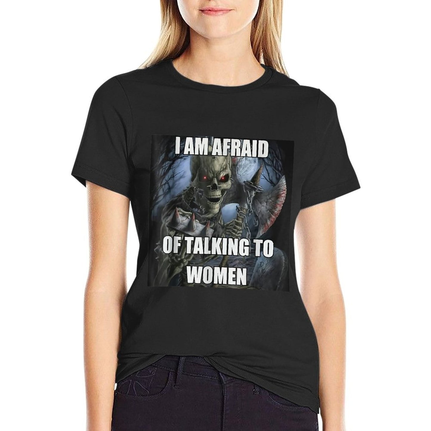 I Am Afraid Of Talking To Women Funny Hard Skeleton Meme  Breathable T-Shirt