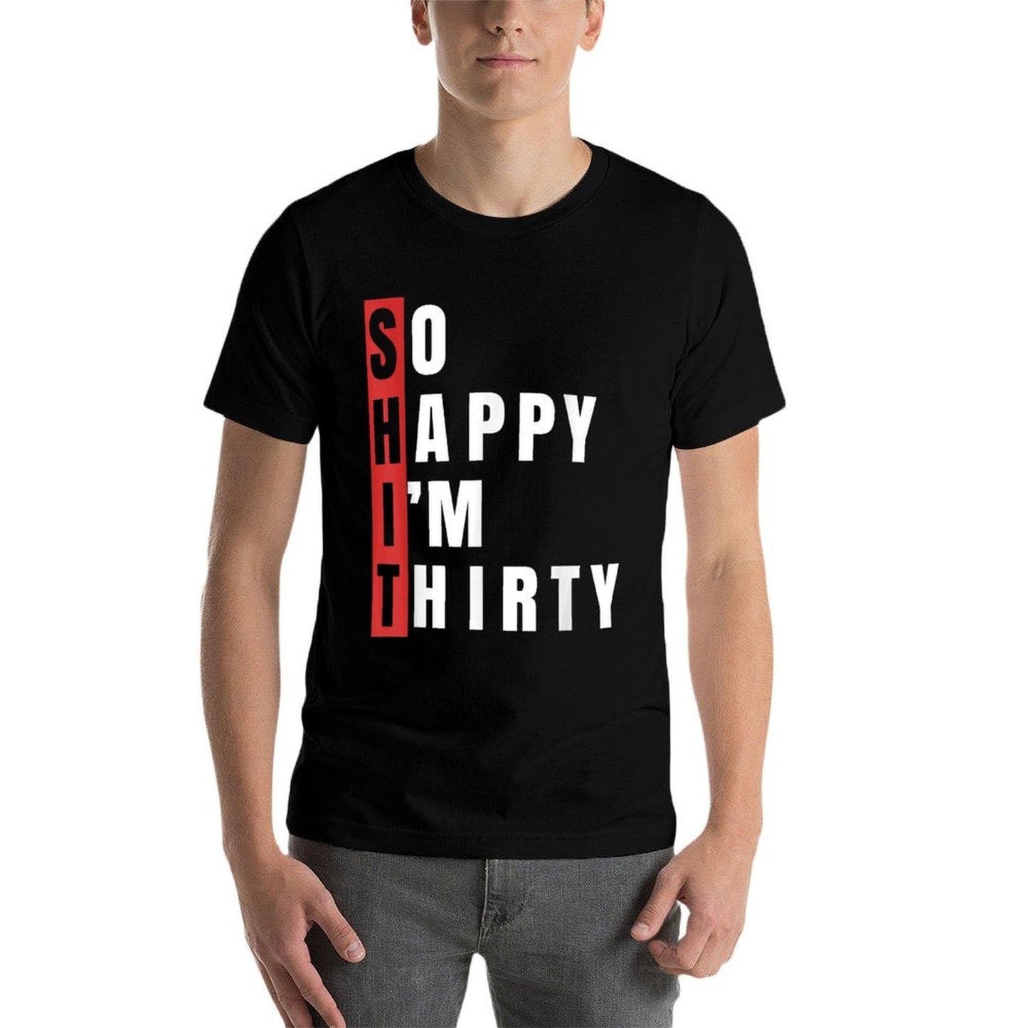 SHIT So Happy I&#39;m Thirty 30th Birthday 30 Years Old Aging  Lightweight T-Shirt