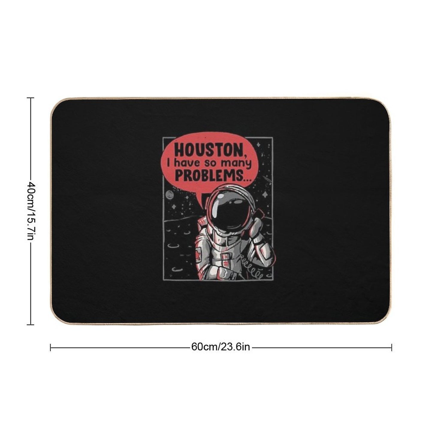 Houston I Have So Many Problems Funny Astronaut  Rapid-Drying Bath Mat
