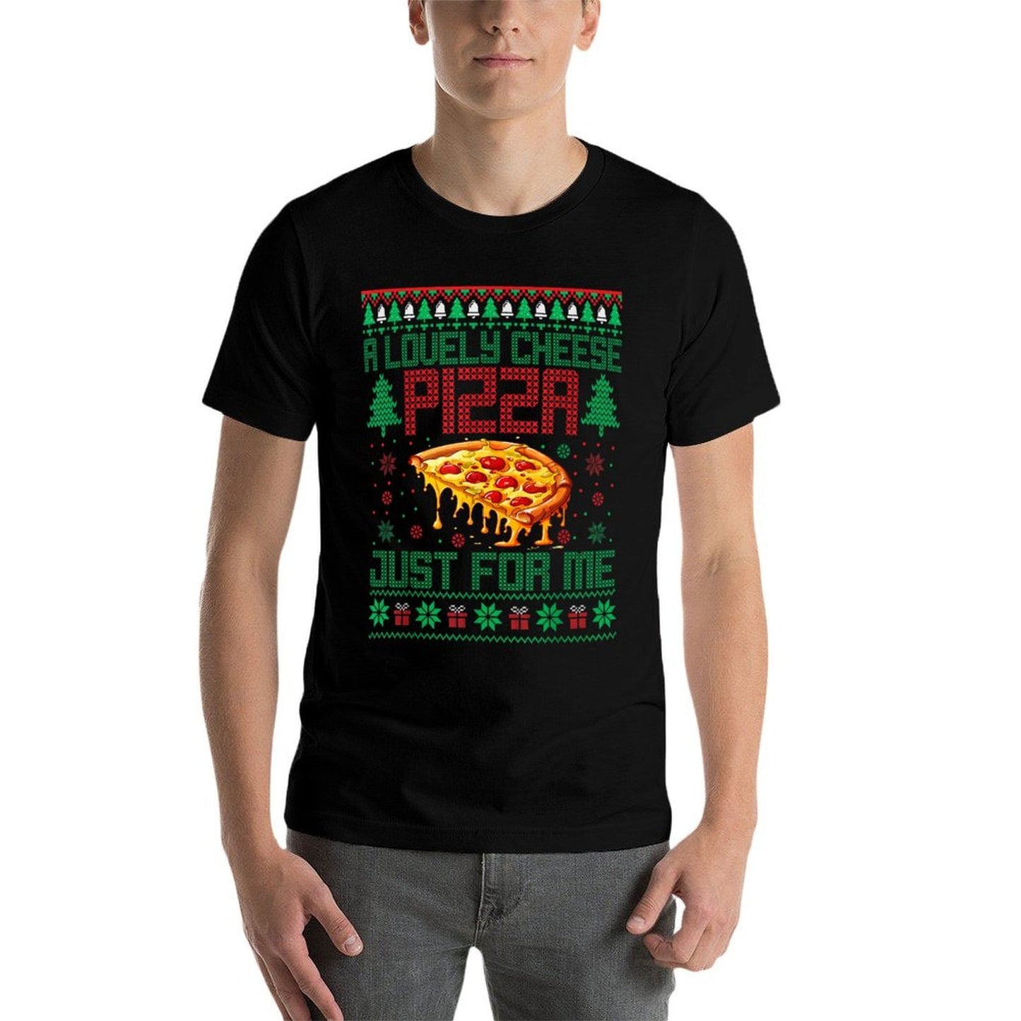 A Lovely Cheese Pizza Just For Me Alone Home Christmas  Fade-proof Color T-Shirt