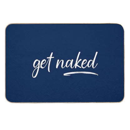 Get Naked Funny Bathroom Graphic  Stain-Proof Bath Mat