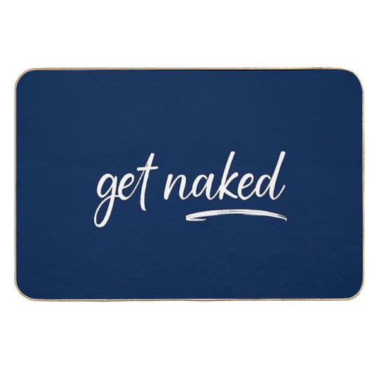 Get Naked Funny Bathroom Graphic  Stain-Proof Bath Mat