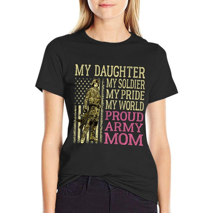 My Daughter My Soldier Hero Proud Army Mom Military Mother  Easy-care T-Shirt