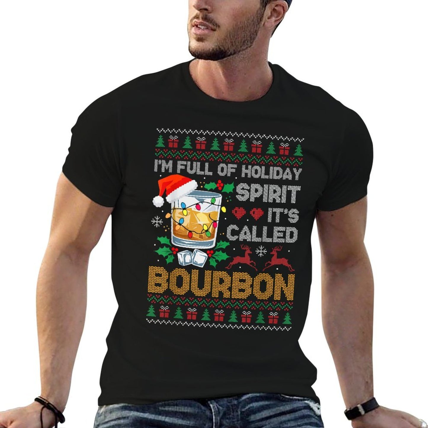 Im Full Of Holiday Spirit Bourbon Ugly Xmas Sweater Pajamas  Durable T-Shirt
