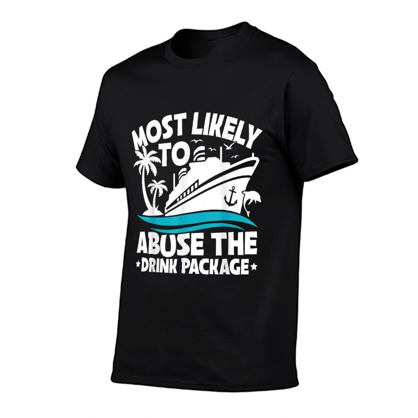 Most Likely To Abuse The Drink Package Funny Cruise  Ribbed Collar T-Shirt