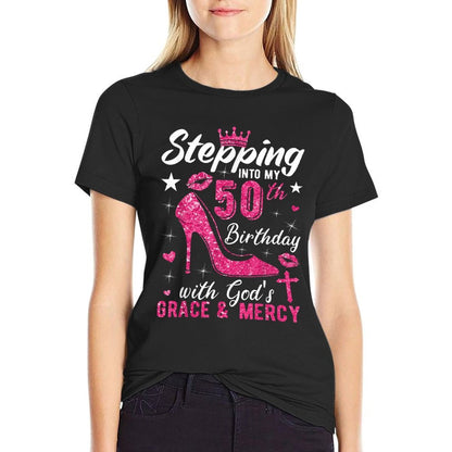 Stepping Into My 50th Birthday With Gods Grace And Mercy  Fade-proof Color T-Shirt