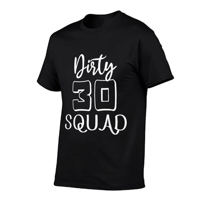 Dirty 30 Crew 30th Birthday Squad of 30th Birthday Party  Cotton T-Shirt