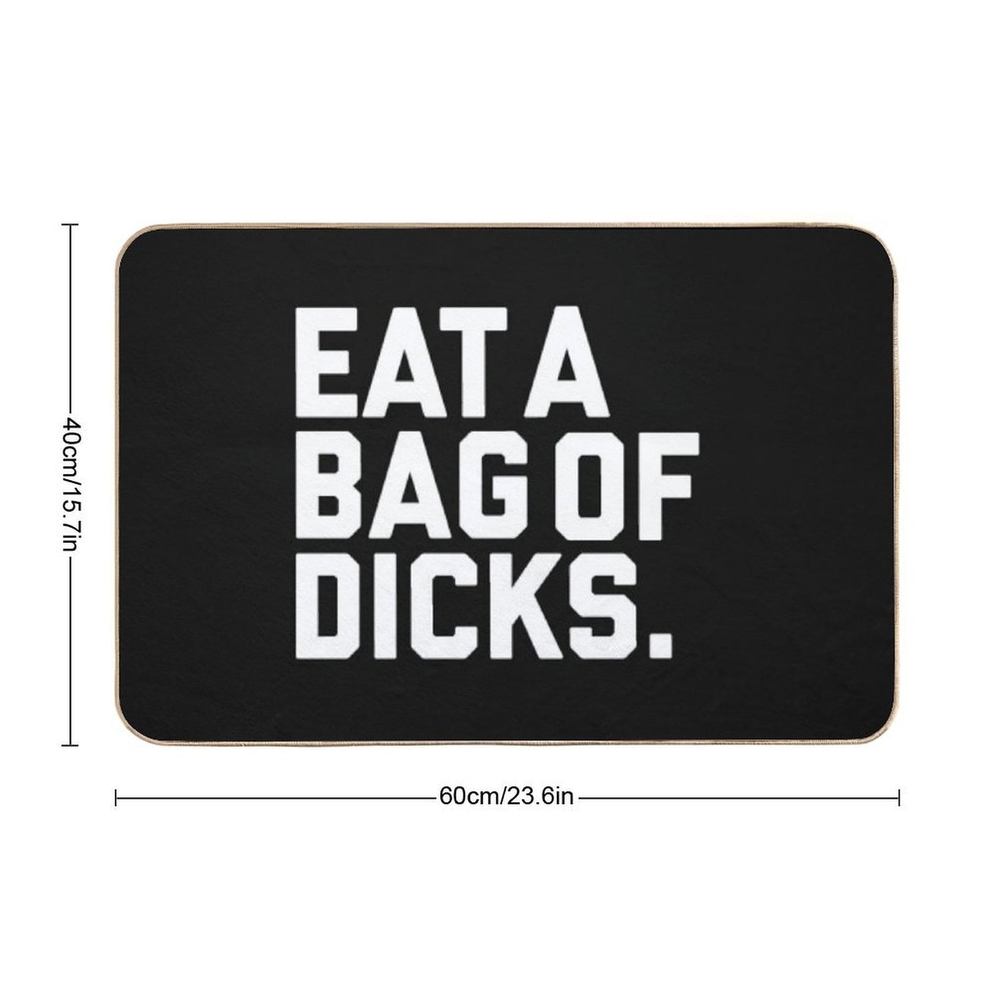 Eat A Bag of Dicks  Easy To Clean Bath Mat