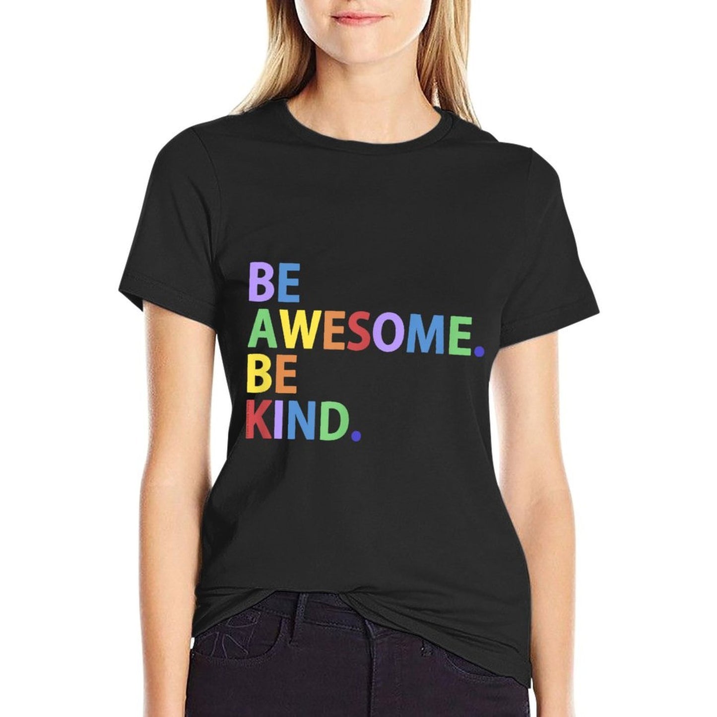 BE AWESOME BE KIND Colorful Positive Message  Summer-ready Fabric T-Shirt