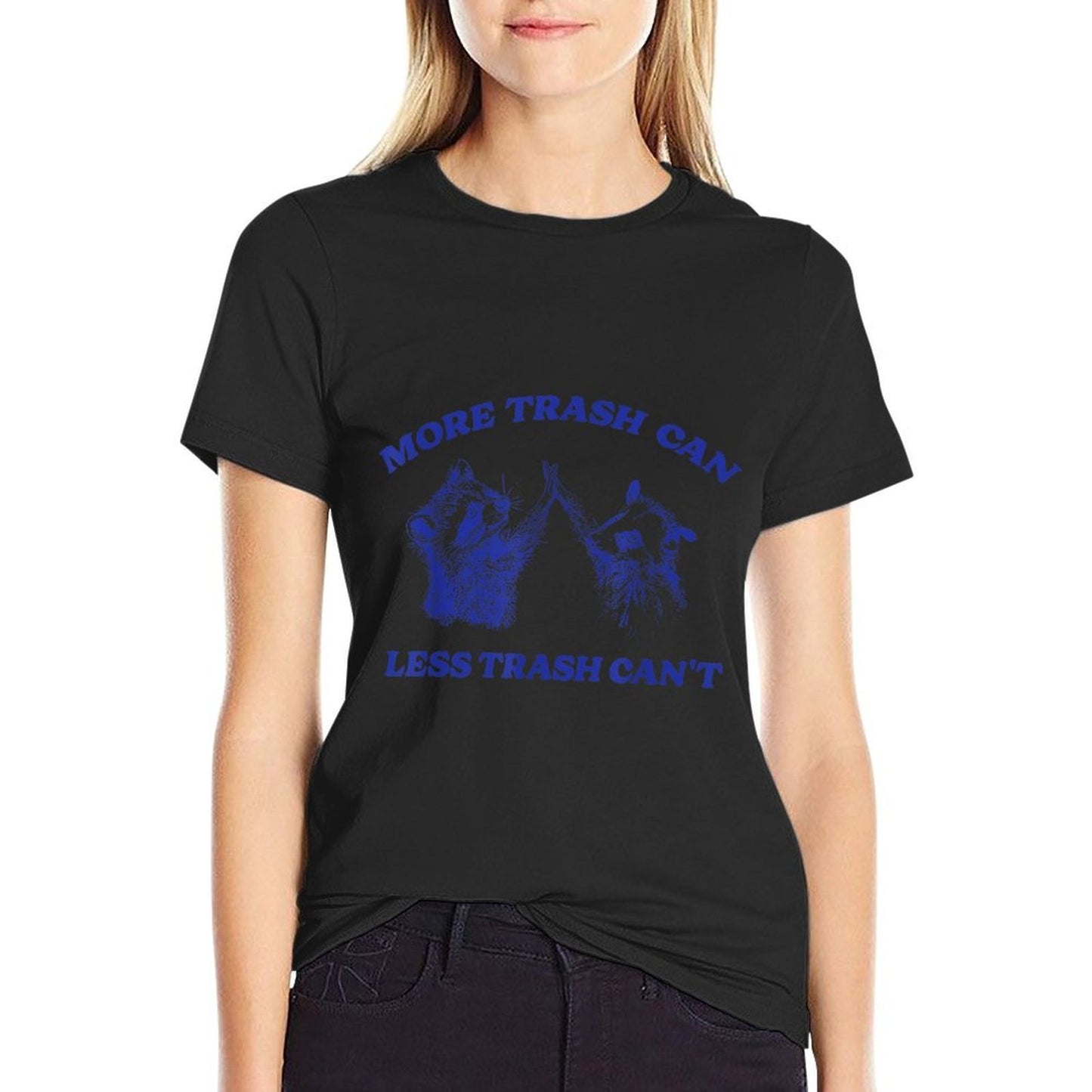 More Trash Can Less Trash Cant Funny Inspiration Raccoon  Fade-proof Color T-Shirt