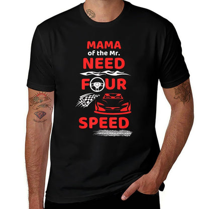 Mama of The Mr. Need Four Speed Race Car 4th Birthday Party  High-quality Stitching T-Shirt