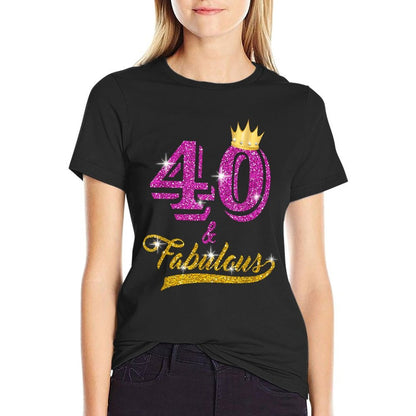 40 And Fabulous 40 Yrs Old B-day 40th Birthday Gift  Easy-care T-Shirt
