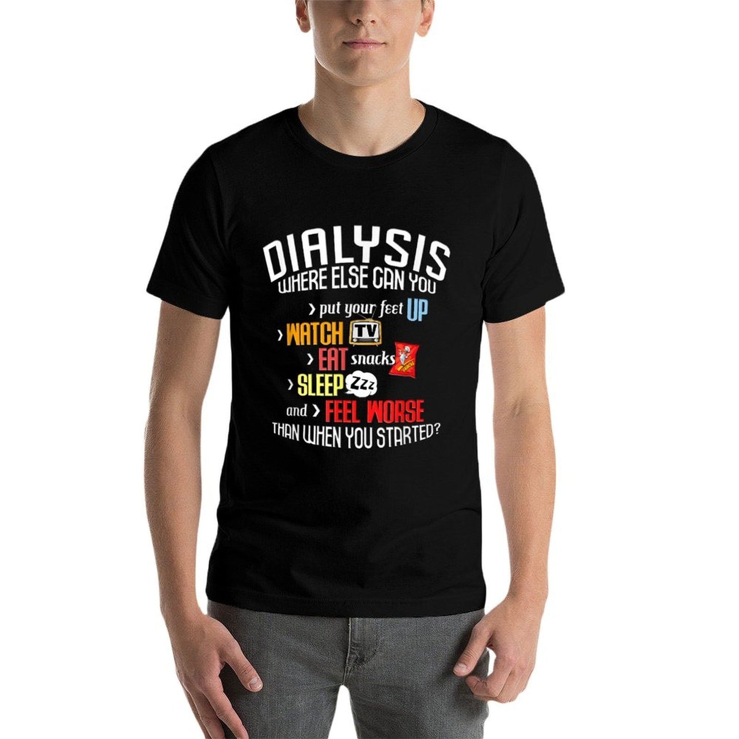 Funny Dialysis About Dialysis Day, A Dialysis Patient  Quick-drying T-Shirt